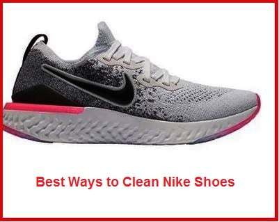 Best Ways to Clean Nike Shoes