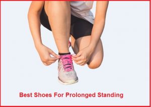 Best Shoes For Prolonged Standing